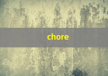 chore