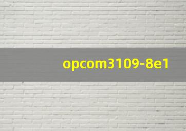 opcom3109-8e1